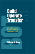 Build, Operate, Transfer: Paving the Way for Tomorrow's Infrastructure