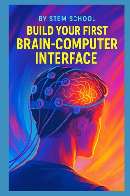 Build Your First Brain-Computer Interface - School, Stem