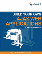 Build Your Own Ajax Web Applications: Usable and Accessible Interactivity