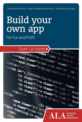 Build Your Own App for Fun and Profit - La Counte, Scott