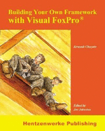 Build Your Own Framework with Visual FoxPro - Chazotte, Ken