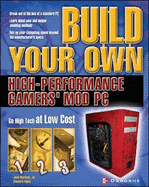 Build Your Own High-Performance Gamers' Mod PC