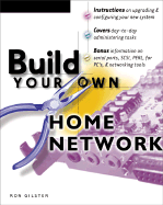 Build Your Own Home Network - Gilster, Ron, and Gilster, Diane