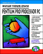 Build Your Own Pentium Pro Processor PC