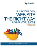 Build Your Own Web Site the Right Way Using HTML & CSS