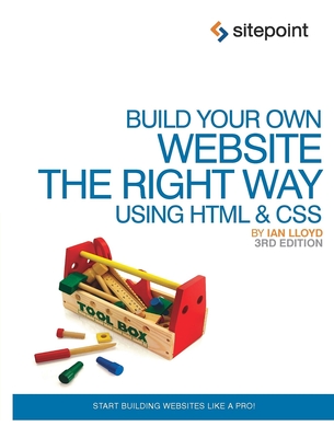 Build Your Own Website the Right Way Using HTML & CSS - Lloyd, Ian