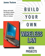 Build Your Own Wireless LAN with Projects
