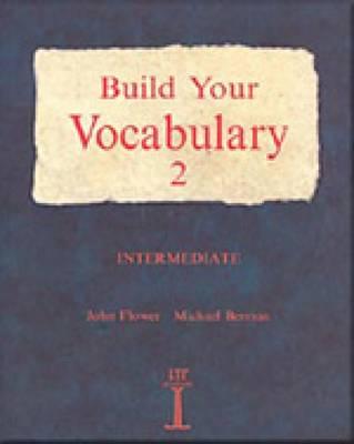 Build Your Vocabulary 2: Intermediate - Flower, John, and Berman, Michael, MD, and Powell, Mark