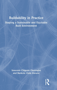 Buildability in Practice: Shaping a Sustainable and Equitable Built Environment