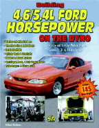 Building 4.6/5.4l Ford Horsepower on the Dyno