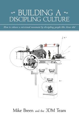 Building a Discipling Culture, 2nd Edition - Breen, Mike, Rev.