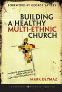 Building a Healthy Multi-Ethnic Church: Mandate, Commitments, and Practices of a Diverse Congregation