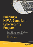 Building a Hipaa-Compliant Cybersecurity Program: Using Nist 800-30 and CSF to Secure Protected Health Information