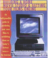 Building a Home Movie Studio and Getting Your Films Online