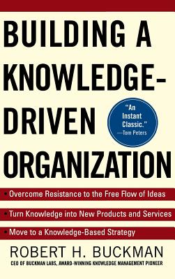 Building a Knowledge-Driven Organization - Buckman, Robert H