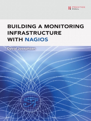 Building a Monitoring Infrastructure with Nagios - Josephsen, David