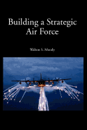 Building a Strategic Air Force