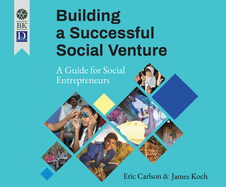 Building a Successful Social Venture: A Guide for Social Entrepreneurs
