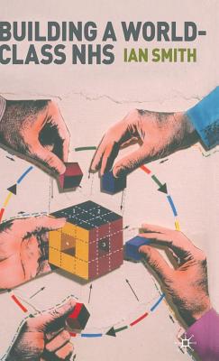 Building a World-Class NHS - Smith, I.