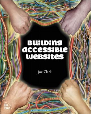 Building Accessible Websites - Clark, Joe