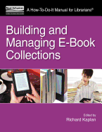 Building and Managing E-Book Collections: A How-to-Do-It Manual for Librarians