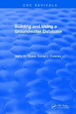 Building and Using a Groundwater Database - Rowe, Garry