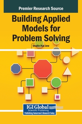 Building Applied Models for Problem Solving - Hai-Jew, Shalin (Editor)
