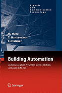 Building Automation: Communication Systems with EIB/KNX, LON and BACnet