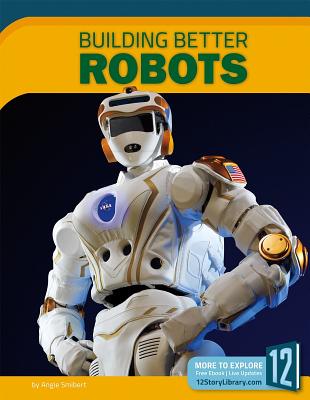 Building Better Robots - Smibert, Angie
