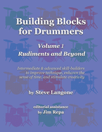 Building Blocks for Drummers: Volume 1: Rudiments and Beyond