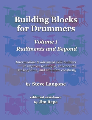 Building Blocks for Drummers: Volume 1: Rudiments and Beyond - Repa, Jim (Editor), and Langone, Steve