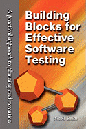 Building Blocks for Effective Software Testing: A Practical Approach to Planning and Execution
