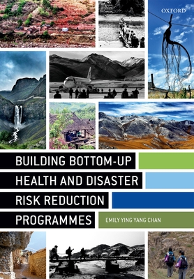 Building Bottom-up Health and Disaster Risk Reduction Programmes - Chan, Emily Ying Yang
