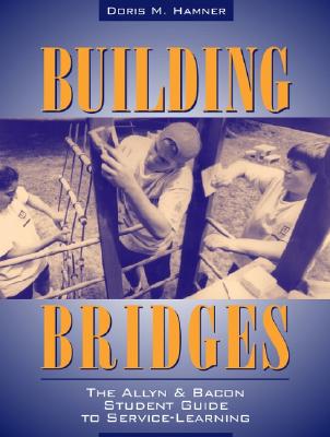 Building Bridges: The Allyn &Bacon Student Guide to Service-Learning - Hamner, Doris