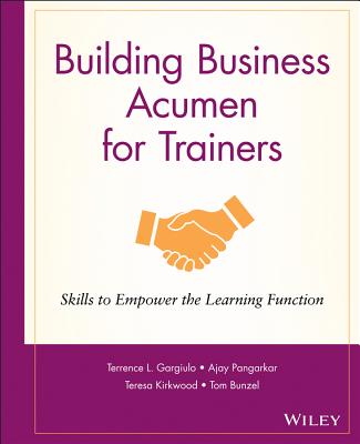 Building Business Acumen - Gargiulo, Terrence L, and Pangarkar, Ajay, and Kirkwood, Teresa