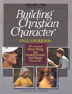 Building Christian Character - Anderson, Paul