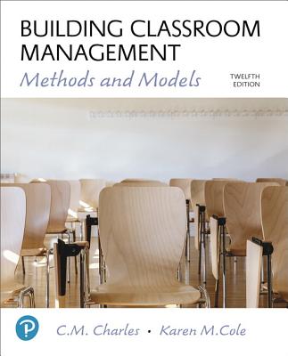 Building Classroom Management: Methods and Models - Charles, C., and Cole, Karen