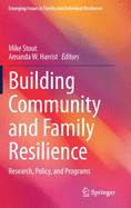 Building Community and Family Resilience: Research, Policy, and Programs