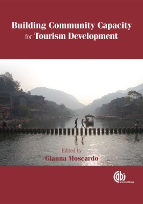 Building Community Capacity for Tourism Development - Moscardo, Gianna (Editor)