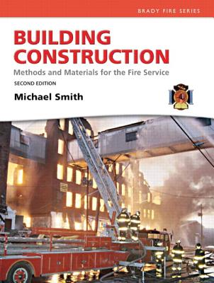 Building Construction: Methods and Materials for the Fire Service - Smith, Michael