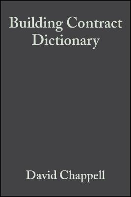 Building Contract Dictionary - Chappell, David, and Powell-Smith, Vincent, and Marshall, Derek