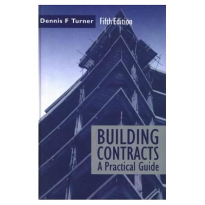 Building Contracts: A Practical Guide - Turner, Dennis F