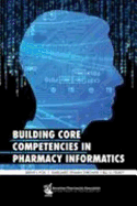 Building Core Competencies in Pharmacy Informatics