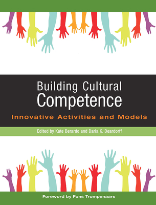 Building Cultural Competence: Innovative Activities and Models - Deardorff, Darla K (Editor), and Berardo, Kate (Editor)