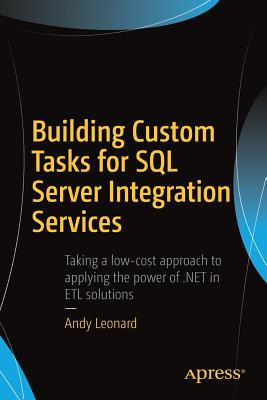 Building Custom Tasks for SQL Server Integration Services - Leonard, Andy