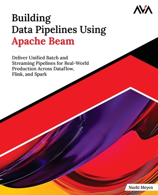 Building Data Pipelines Using Apache Beam - Meyen, Nuzhi