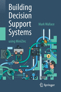 Building Decision Support Systems: Using Minizinc