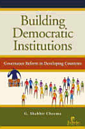Building Democratic Institutions: Governance Reform in Developing Countries