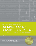 Building Design & Construction Systems: ARE Sample Problems and Practice Exam