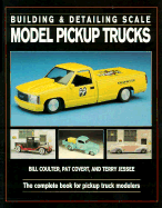 Building & Detailing Scale Model Pickup Trucks